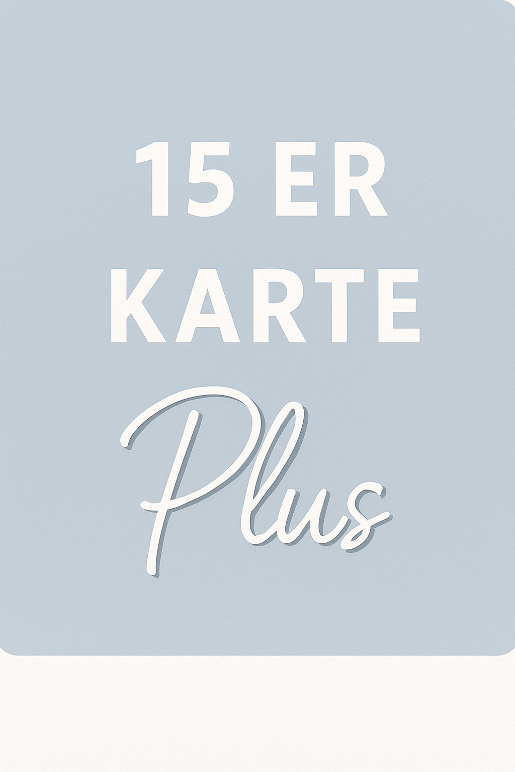 🔵 15er Karte – Plus